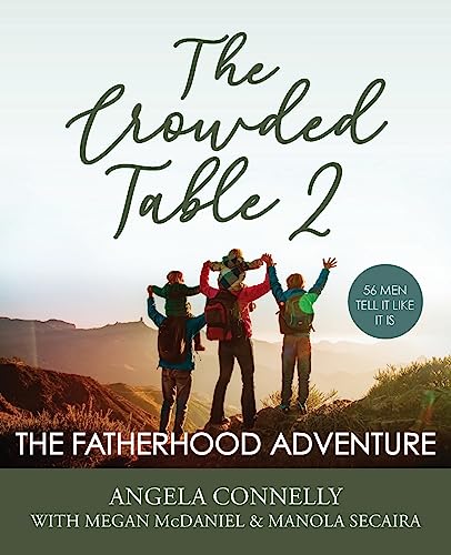 Stock image for The Crowded Table 2: The Fatherhood Adventure for sale by GF Books, Inc.