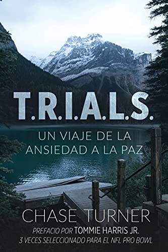 Stock image for T.R.I.A.L.S. : Un Viaje De La Ansiedad A La Paz for sale by Steven Edwards