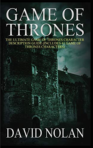 Stock image for GAME OF THRONES: THE ULTIMATE GAME OF THRONES CHARACTER DESCRIPTION GUIDE (INCLUDES 41 GAME OF THRONES CHARACTERS) for sale by GreatBookPrices