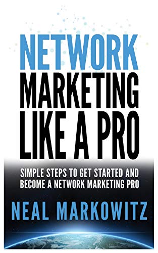 Stock image for NETWORK MARKETING LIKE A PRO: SIMPLE STEPS TO GET STARTED AND BECOME A NETWORK MARKETING PRO for sale by GreatBookPrices