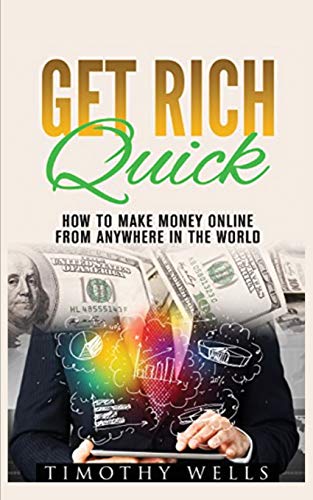 Stock image for GET RICH QUICK: HOW TO MAKE MONEY ONLINE for sale by GreatBookPrices