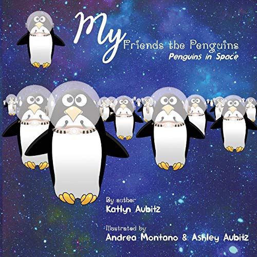 9781952976094: My Friends the Penguins: Penguins in Space