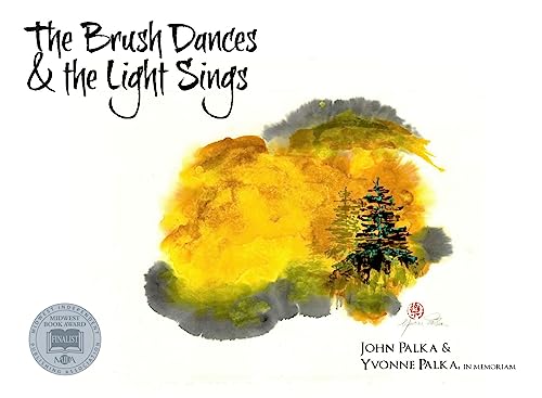 Beispielbild fr The Brush Dances & the Light Sings zum Verkauf von Better World Books