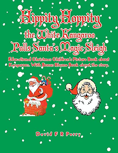 Imagen de archivo de Hippity Hoppity the White Kangaroo Pulls Santa's Magic Sleigh a la venta por Lucky's Textbooks