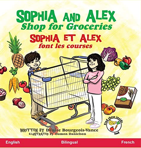 Beispielbild fr Sophia and Alex Shop for Groceries: Sophia et Alex font les courses (Sophia and Alex / Sophia Et Alex, Band 8) zum Verkauf von Buchpark