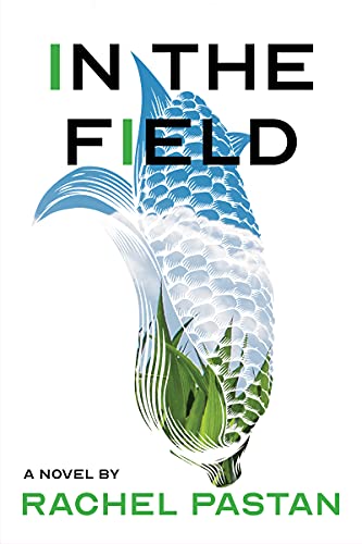 Beispielbild fr In the Field : A Novel zum Verkauf von Better World Books