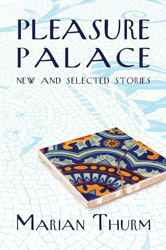 Stock image for Pleasure Palace: New and Selected Stories for sale by BooksRun