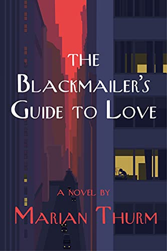 Stock image for The Blackmailer's Guide to Love: A Novel for sale by SecondSale