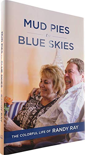 Beispielbild fr Mud Pies to Blue Skies: The Colorful Life of Randy Ray zum Verkauf von HPB-Emerald