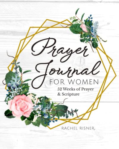Stock image for Prayer Journal for Women: 52 Weeks of Prayer & Scripture for sale by Idaho Youth Ranch Books