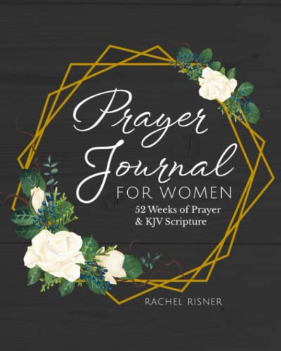 Stock image for Prayer Journal for Women: 52 Weeks of Prayer & KJV Scripture for sale by GF Books, Inc.