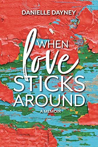 Stock image for When Love Sticks Around for sale by BooksRun
