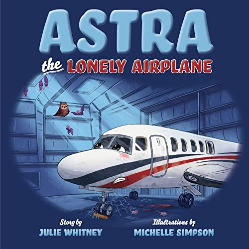 Stock image for Astra the Lonely Airplane for sale by GreatBookPrices