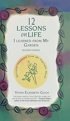 Stock image for 12 Lessons on Life I Learned From My Garden: Spiritual Guidance from the Vegetable Patch for sale by ThriftBooks-Dallas