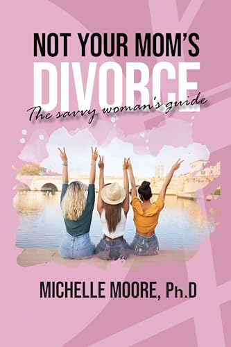 Imagen de archivo de Not Your Mom's Divorce [Paperback] Michelle Moore and Ph.D. a la venta por Lakeside Books