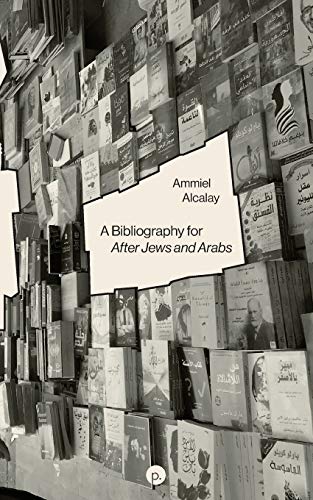 Stock image for A Bibliography for After Jews and Arabs for sale by Housing Works Online Bookstore