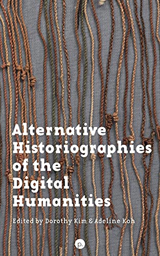 Beispielbild fr Alternative Historiographies of the Digital Humanities zum Verkauf von WorldofBooks