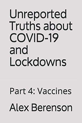 Imagen de archivo de Unreported Truths About Covid-19 and Lockdowns: Part 4: Vaccines a la venta por Ergodebooks