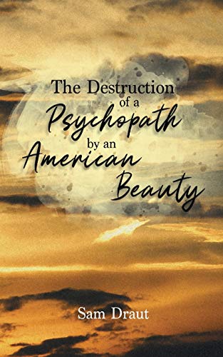 Stock image for The Destruction of a Psychopath by an American Beauty for sale by ThriftBooks-Atlanta