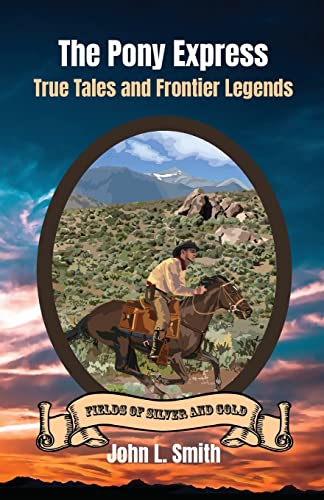 Beispielbild fr The Pony Express: True Tales and Frontier Legends (Fields of Silver and Gold) zum Verkauf von SecondSale
