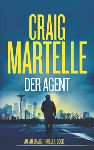 Stock image for Der Agent: Thriller (Ein Ian Bragg Thriller) (German Edition) for sale by Lucky's Textbooks