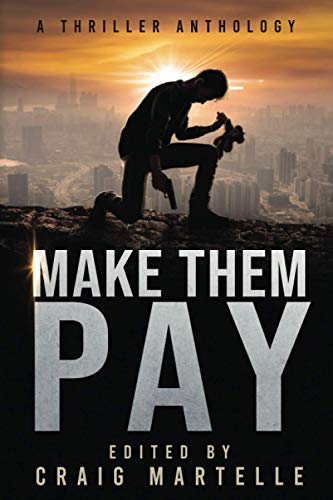 Beispielbild fr Make Them Pay: A Thriller Anthology zum Verkauf von AwesomeBooks