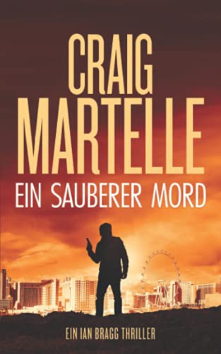 Stock image for Ein sauberer Mord (Ein Ian Bragg Thriller) (German Edition) for sale by Books Unplugged