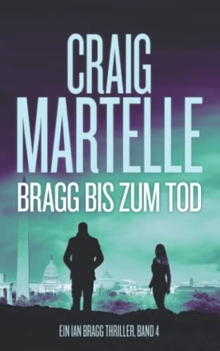 Stock image for Bragg bis zum Tod (Ein Ian Bragg Thriller) (German Edition) for sale by Book Deals