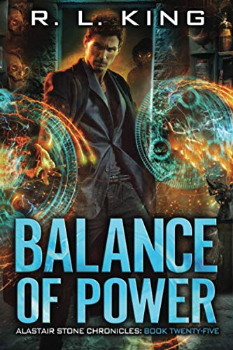 Imagen de archivo de Balance of Power: An Alastair Stone Urban Fantasy Novel (Alastair Stone Chronicles Book 25) (The Alastair Stone Chronicles) a la venta por WorldofBooks