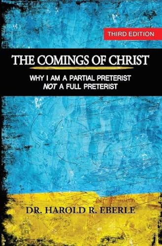 Beispielbild fr The Comings of Christ: Why I Am a Partial Preterist, Not a Full Preterist zum Verkauf von KuleliBooks