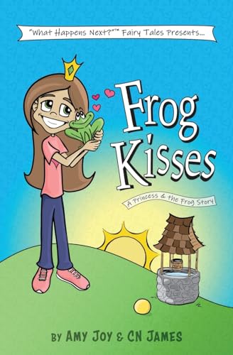 Stock image for Frog Kisses: A Princess & the Frog Story (What Happens Next Fairy Tales) for sale by HPB-Emerald
