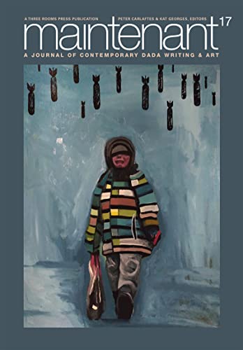

Maintenant 17: a Journal of Contemporary Dada Writing and Art