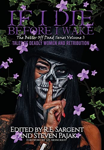 Imagen de archivo de If I Die Before I Wake: Tales of Deadly Women and Retribution a la venta por Ria Christie Collections