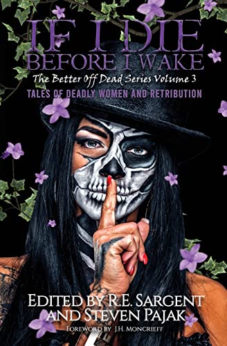 Stock image for If I Die Before I Wake: Tales of Deadly Women and Retribution (The Better Off Dead Series) for sale by Lucky's Textbooks