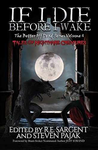 Beispielbild fr If I Die Before I Wake: Tales of Nightmare Creatures (The Better Off Dead Series) zum Verkauf von GF Books, Inc.