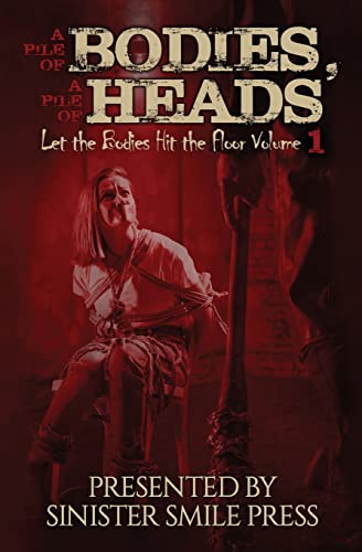 Imagen de archivo de A Pile of Bodies, A Pile of Heads (Let the Bodies Hit the Floor) a la venta por Lucky's Textbooks