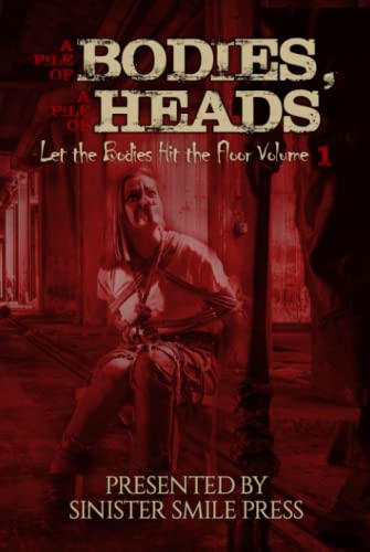 Imagen de archivo de A Pile of Bodies, A Pile of Heads (Let the Bodies Hit the Floor) a la venta por Mispah books