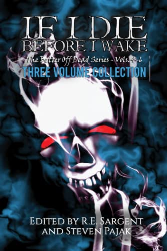 Beispielbild fr If I Die Before I Wake: Three Volume Collection - Volumes 4-6 (The Better Off Dead Series) zum Verkauf von Lucky's Textbooks