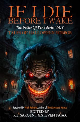 Imagen de archivo de If I Die Before I Wake: Tales of Halloween Horror (The Better Off Dead Series) a la venta por GF Books, Inc.