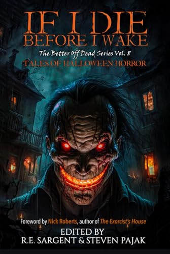 Beispielbild fr If I Die Before I Wake: Tales of Halloween Horror (The Better Off Dead Series) zum Verkauf von GF Books, Inc.