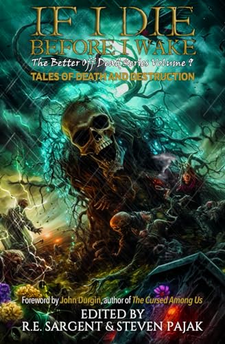 Imagen de archivo de If I Die Before I Wake: Tales of Death and Destruction (The Better Off Dead Series) a la venta por Books Unplugged