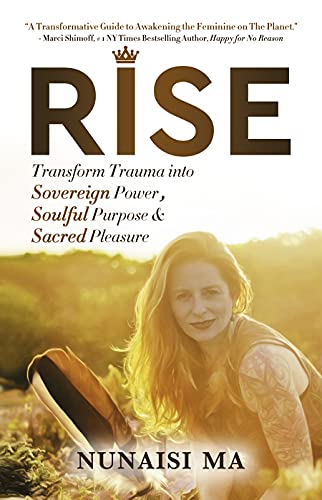 Beispielbild fr Rise: Transform Trauma Into Sovereign Power, Soulful Purpose, & Sacred Pleasure zum Verkauf von WorldofBooks