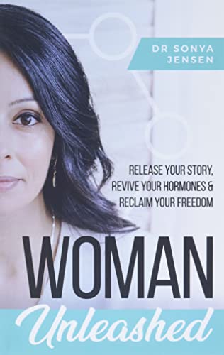 Beispielbild fr Woman Unleashed: Release Your Story, Revive Your Hormones & Reclaim Your Freedom zum Verkauf von AwesomeBooks