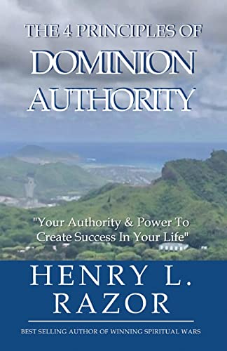 Stock image for The 4 Principles of Dominion Authority Your Authority & Power to Create Success in Your Life! for sale by GF Books, Inc.