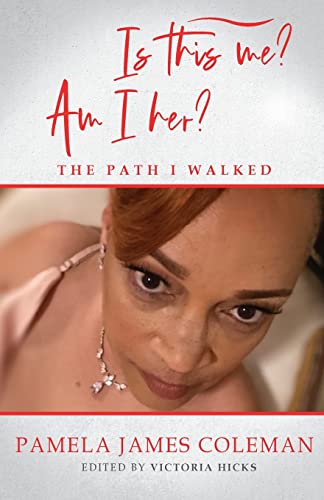 Stock image for Is this me? Am I her? The Path I Walked for sale by ThriftBooks-Atlanta