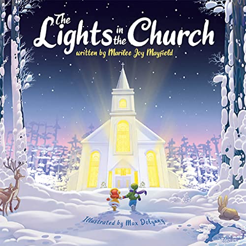 Beispielbild fr The Lights In The Church - Christmas Childrens Book for Toddlers and Kids Ages 4-10 about the Seasons Greatest Miracles - Discover the Perfect, Beloved Christian Storybook for Little Ones zum Verkauf von Goodwill of Colorado