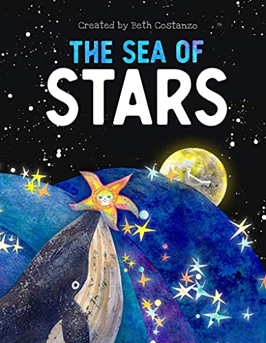 Imagen de archivo de The Sea of Stars - Kindness Books for Toddlers Ages 4-8, Follow Along a Brave Sea Star's Journey to Discovering How Kindness Makes Us Stronger - Books on Empathy for Kids a la venta por SecondSale