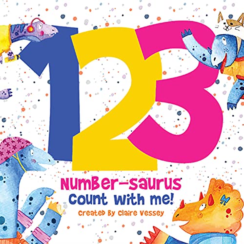 Stock image for 123 Number-saurus Count With Me! - Counting Book for Toddlers Ages 1-5, Count All the Dinosaurs Up to Ten as They Race to the Picnic - 123 Counting Book for Preschool and Early Learners for sale by Gulf Coast Books