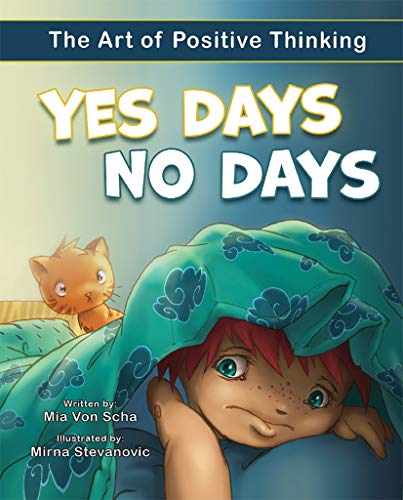 9781953177773: Yes Days No Days - The Art Of Positive Thinking - A Kids Guide Book To Regulating Emotions and Senses - A Mindful Approach To Helping Kids Make Good Choices At Home and At School