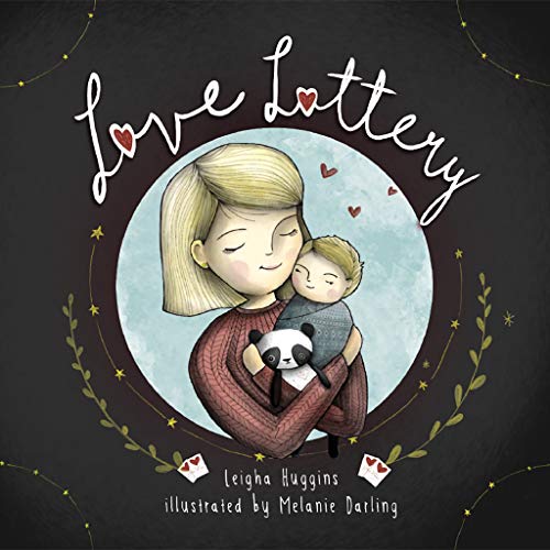 Imagen de archivo de Love Lottery - A Beautiful Poetic Love Story Between a Mother & Child - Perfect Mother's Day Kid's Book That Will Create Precious Bedtime Memories and Move Children To Say I Love You Mama a la venta por SecondSale
